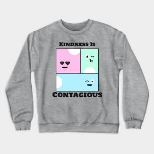 Awareness Kindness Is Contagious Crewneck Sweatshirt